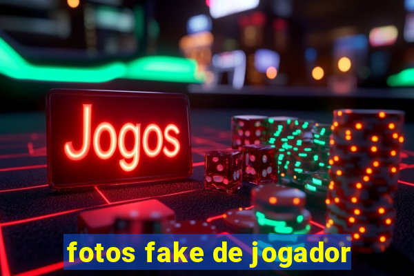 fotos fake de jogador